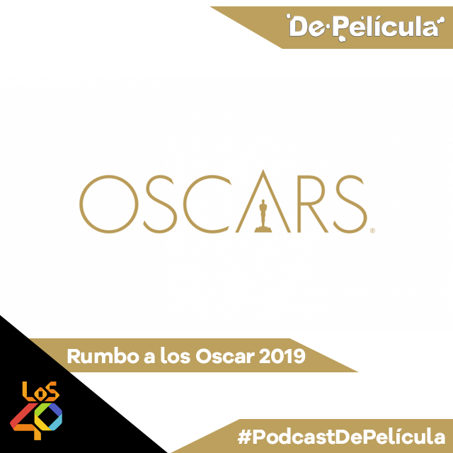 Especial De Película - Rumbo a los Oscar 2019 Parte 2