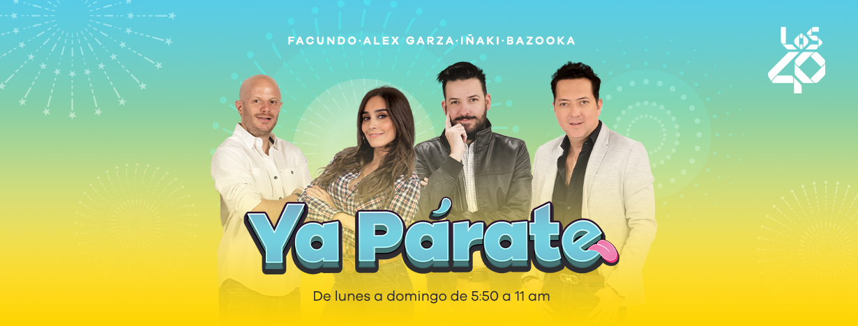 ¡ya Párate Completo 07012021 Audio ¡ya Párate Lo Mejor De ¡ya Párate Los40 México